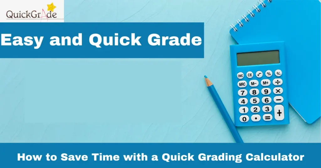 How to Save Time with a Quick Grading Calculator