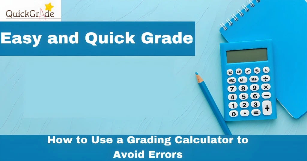 How to Use a Grading Calculator to Avoid Errors
