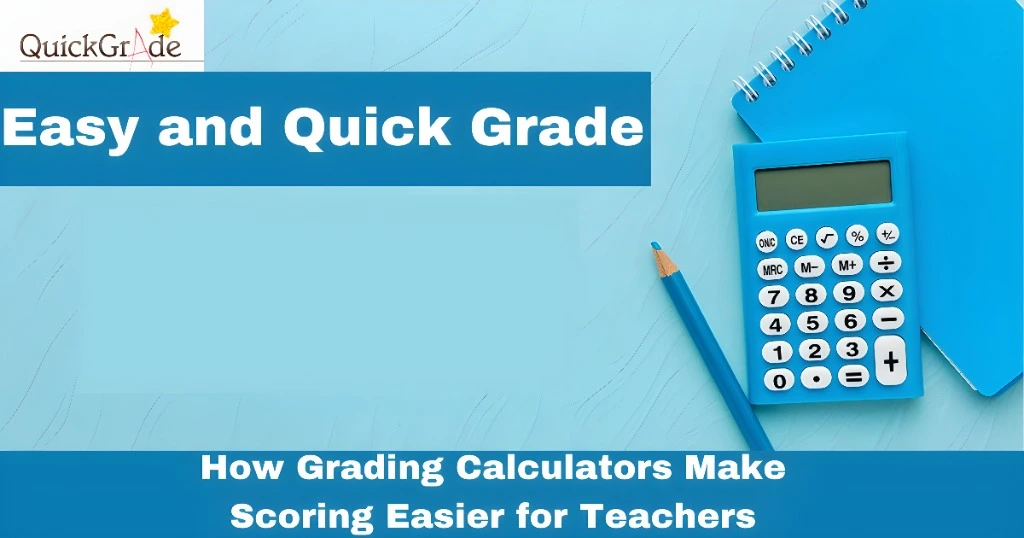 How Grading Calculators Make Scoring Easier for Teachers