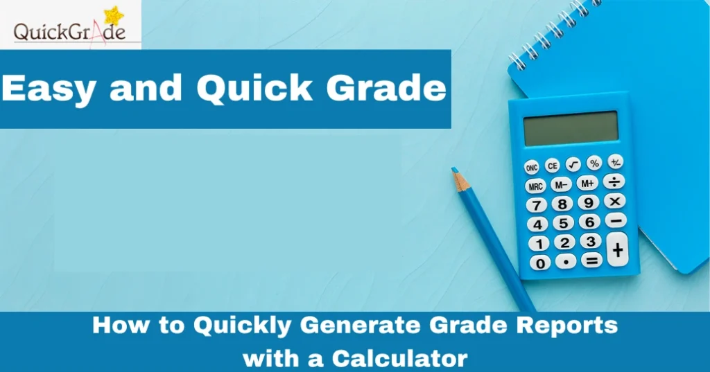 How to Quickly Generate Grade Reports with a Calculator