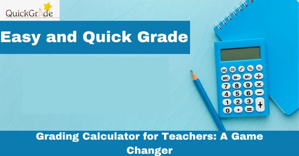 Grading Calculator for Teachers: A Game Changer