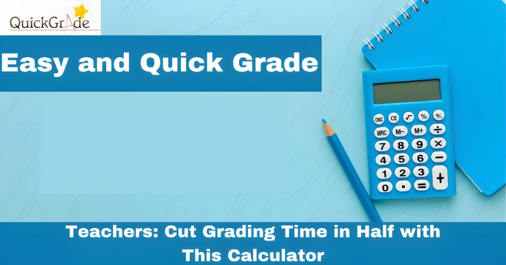 Teachers: Cut Grading Time in Half with This Calculator
