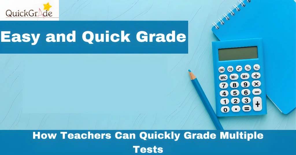 How Teachers Can Quickly Grade Multiple Tests