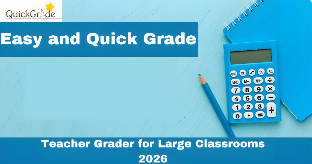 Teacher Grader for Large Classrooms 2026