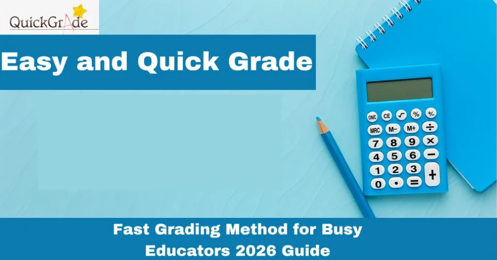 Fast Grading Method for Busy Educators 2026 Guide