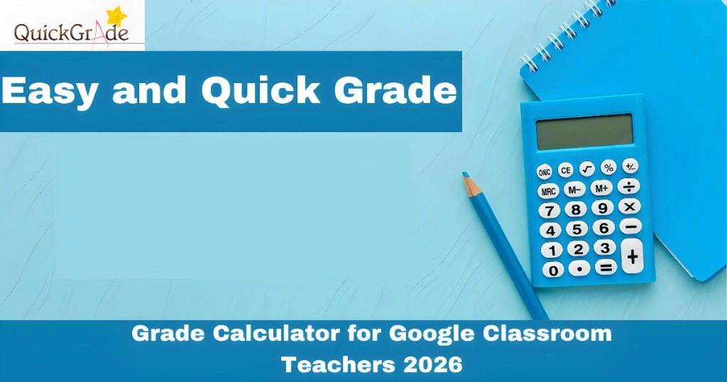 Grade Calculator for Google Classroom Teachers 2026